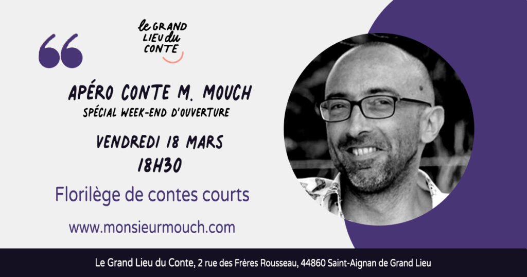 Apéro conte avec M. Mouch au Grand Lieu Du Conte le vendredi 18 mars 2022
